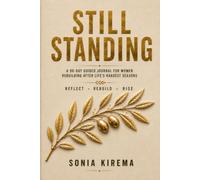 Still Standing: A 90-Day Guided Journal for Women Rebuilding After Life's Hardest Seasons