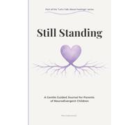 Still Standing: A Gentle Guided Journal for Parents of Neurodivergent Children (Let's Talk About Feelings)