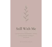 Still With Me - For the Loss of a Mother: A Guided Grief & Remembrance Journal with Prompts