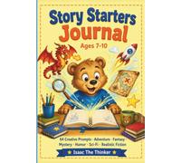Story Starters Journal for Kids Ages 7-10: 64 Creative Writing Prompts in Adventure, Fantasy, Mystery, Humor, Science Fiction and Realistic Fiction | Ages 7-10 (Grammar & Language Workbook Series)
