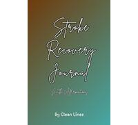 Stroke Recovery Journal: 30 Days of Affirmations, Reflection, and Confidence-Building Prompts