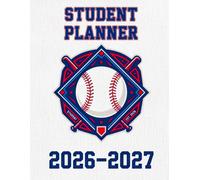 Student Planner 2026-2027 Baseball: Full School Year Agenda with Monthly and Weekly Dated Pages, Subject and Teacher Log, First and Second Semester Schedule for Student Athletes
