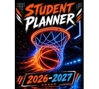 Student Planner 2026-2027: Basketball Academic Agenda With Dated Weekly and Monthly Spreads, Homework Organizer, Assignment Tracker, Class Schedule, ... Gift for Boys and Teens in Back to School