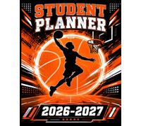 Student Planner 2026-2027: Basketball Academic Agenda With Dated Weekly and Monthly Spreads, Homework Organizer, Assignment Tracker, Class Schedule, ... Students | Great Gift Idea for Boys and Teens