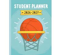 Student Planner 2026-2027 Basketball: Dated Academic Agenda for Elementary, Middle and High School Students with Weekly Planning Pages, Monthly ... Habit Tracker | Great for Boys and Teens