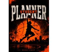 Student Planner 2026-2027: Dated Weekly and Monthly Academic Agenda for Middle and High School Students with Homework Organizer, Assignment Tracker, ... Tracker, and Cool Basketball Cover Design