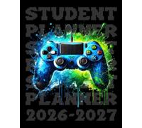 Student Planner 2026-2027: Dated Weekly and Monthly Academic Agenda for Middle and High School Students with Homework Organizer, Assignment Tracker, ... Habit Tracker, and Cool Gaming Cover Design