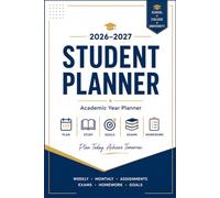 Student Planner 2026-2027: Weekly & Monthly Academic Organizer for School, College & University Students | Assignment Tracker, Exam Schedule, Homework Log & Goal Setting