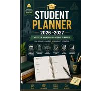 Student Planner 2026-2027: Weekly & Monthly Academic Organizer for School, College & University Students | Assignment Tracker, Homework Log, Exam Schedule & Goal Setting