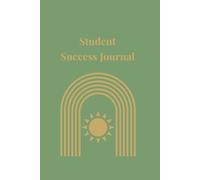 Student Success Journal: 99-Day Daily Goal Tracker and Academic Notebook for Students