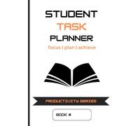 Student Task Planner: Daily & Weekly Task Organizer with Priority Lists, Study Sessions & Assignment Tracker for Productive Students