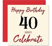 Stuff4 Divertidas tarjetas de cumpleaños número 40 para hombres y mujeres - Reasons To - Tarjeta de feliz cumpleaños para papá, mamá, hermano, hermana, abuelo, niñera, abuela, tío, tía, tarjetas de