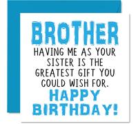 Stuff4 Divertidas tarjetas de cumpleaños para hermano - Tarjeta de felicitación de cumpleaños con texto en inglés Have Me As Your Sister Greatest Gift Wish - Bromas de hermanos, 145 mm x 145 mm