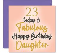 Stuff4 Fabulosas tarjetas de cumpleaños número 23 para hija - 23 Today & Fabulous - Tarjeta para hija de mamá, papá, hija, 145 mm encantadoras tarjetas de felicitación de regalo