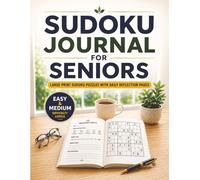 Sudoku Journal For Seniors: Large Print Easy & Medium Sudoku Puzzles with Daily Reflection Pages for Relaxation, Focus, Mindfulness and Brain Training for Seniors