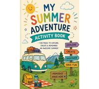 Summer Bucket List Journal for Boys Ages 5-12: Creative Writing Prompts, Bucket Lists, Daily Entries, and Screen-Free Activities to Remember Their Summer Adventure
