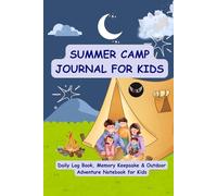 Summer Camp Journal For Kids: Daily Activity Log Book, Guided Prompt Diary & Outdoor Adventure Memory Keepsake Notebook for Boys and Girls