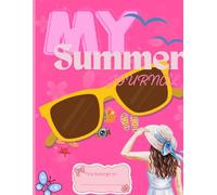 Summer Journal for Teen Girls: 112 Pages of Daily Reflection, Memory Keeping, Bucket Lists, Goals, Mood Tracking, Gratitude, Writing Prompts & Summer Adventures for Teens Ages 13-17