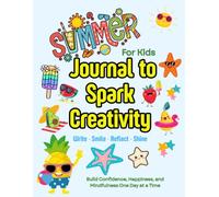 Summer Journal to Spark Creativity for Kids: A Fun Vacation Memory Book for Writing, Drawing, Doodling, and Recording Adventures | Road Trips, Beach ... & Family Travel Activities for Ages 6-12