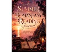 Summer Romantasy Reading Journal: Dein Lesebegleiter für einen Sommer voller Drachen, Slow Burn und Sonnenuntergänge
