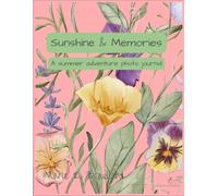 Sunshine & Memories: A summer adventure photo journal