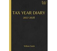 Tax Year Diary 2027-2028, With Table Of Contents And Page Numbers For Easy Navigation: A4 | Stylish Black Cover | Small Business | Self Employed | Income And Expenses Tracker