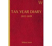 Tax Year Diary 2027-2028, With Table Of Contents And Page Numbers For Easy Navigation: A4 | Stylish Burgundy Cover | Small Business | Self Employed | Income And Expenses Tracker