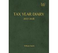 Tax Year Diary 2027-2028, With Table Of Contents And Page Numbers For Easy Navigation: A4 | Stylish Green Cover | Small Business | Self Employed | Income And Expenses Tracker