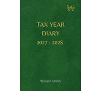 Tax Year Diary 2027-2028, With Table Of Contents And Page Numbers For Easy Navigation: Stylish Green Cover | Small Business | Self Employed | Income And Expenses Tracker
