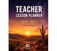 Teacher Lesson Planner 2026-2027: The Complete Academic Year Organizer for K-12 Educators: 52-Week Lesson Plan Book with IEP/504 Tracker, Student Roster & Seating Charts - July 2026 to June 2027