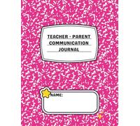 Teacher Parent Daily Communication Journal: Special Education Communication Log Between Families and Teachers