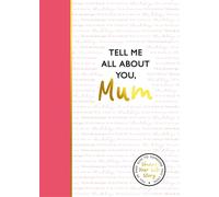 Cuéntame todo sobre ti, mamá – Diario guiado para madres para compartir recuerdos y su historia