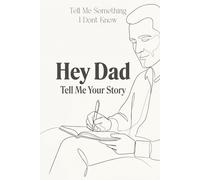 Tell Me Something I don't Know ( Dad Tell Me Your Story ): A Keepsake Journal for Dad to Tell His Story, Preserve Family Memories, and Share His ... for Fathers | 124 Pages | 6 x 9 Inches