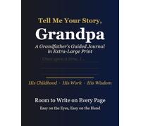 Tell Me Your Story, Grandpa: A Grandfather's Guided Journal in Extra-Large Print - 264 Gentle Questions with Memory-Sparking Trivia, His Workshop ... to Write (Tell Me Your Story in Large Print)