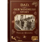 Tell Me Your Windrush Story: A Guided Memory Journal for the Caribbean Pioneer Generation to Share Their Legacy with Grandchildren.: Dad