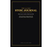 The 30-Day Stoic Journal: Master Your Reaction, Master Your Life - Daily Morning & Evening Prompts with Timeless Wisdom from Marcus Aurelius, Seneca and Epictetus