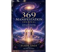 The 369 Manifestation Journal: 33 Days to Align Your Energy, Money Mindset & Future Self