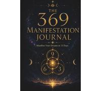 The 369 Manifestation Journal: Manifest Your Dreams in 33 Days
