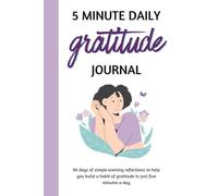 The 5-Minute Daily Gratitude Journal: 90 Days of Simple Evening Reflections for a Positive Mindset