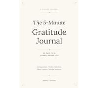 The 5-Minute Gratitude Journal: 90 Days to a Calmer, Happier You