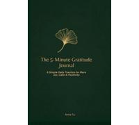 The 5-Minute Gratitude Journal: A Simple Daily Practice for More Joy, Calm & Positivity - Undated Morning & Evening Reflection