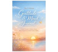 The 5-Minute Gratitude & Mood Journal: Daily Prompts for Mindfulness, Happiness & Stress Relief