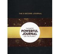 The 5 Second Journal – El mejor diario y la forma más rápida de desacelerar, recargarte y lograrlo