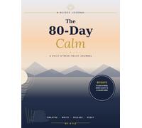 The 80-Day Calm: A Daily Stress-Relief Journal