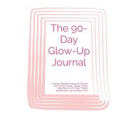 The 90-Day Glow-Up Journal: A Gentle Wellness Tracker for Women with Chronic Illness - Spoon Theory Daily Planner with Habit Tracker, Supplement Log, ... Diary, Cycle Tracking and Self-Care Menu
