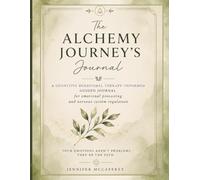 The Alchemy Journey's Journal: A CBT-Informed Path to Emotional Processing and Nervous System Regulation