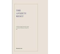 The Anxiety Reset: A 90-Day Guided Journal for Calm, Emotional Wellness & Stress Relief