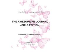 The Awesome Me Journal -Girls Edition: Fun, Feelings & Confidence for Kids