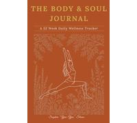 The Body & Soul Journal: A 52-W aily Wellness Tracker