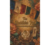 The Buddhist Path Journal: 200 page Tibetan Buddhism Inspired Notebook, Mindfulness, Spirituality, Writing, Drawing
